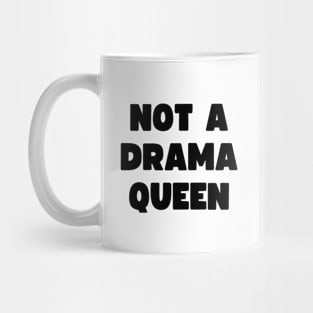 Not a drama queen Mug